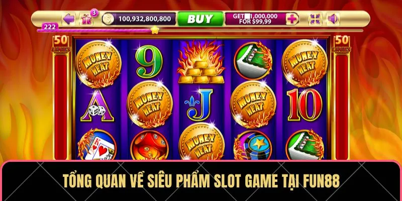 Tổng quan về siêu phẩm slot game tại FUN88