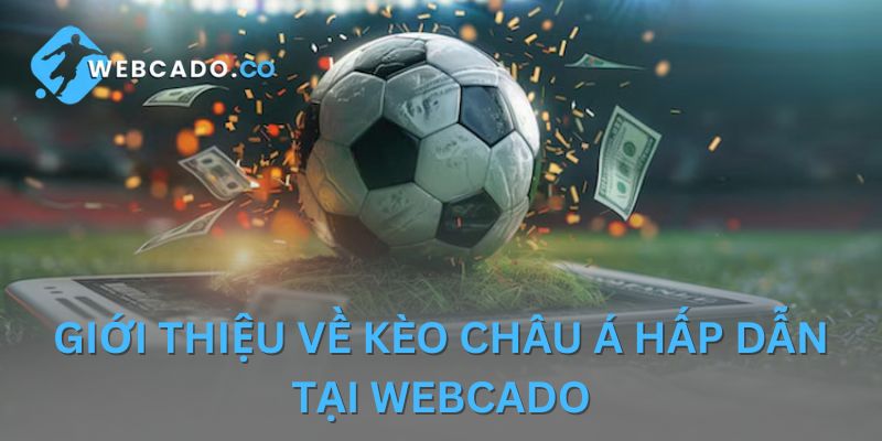 Tổng quan về kèo Handicap tại Webcado